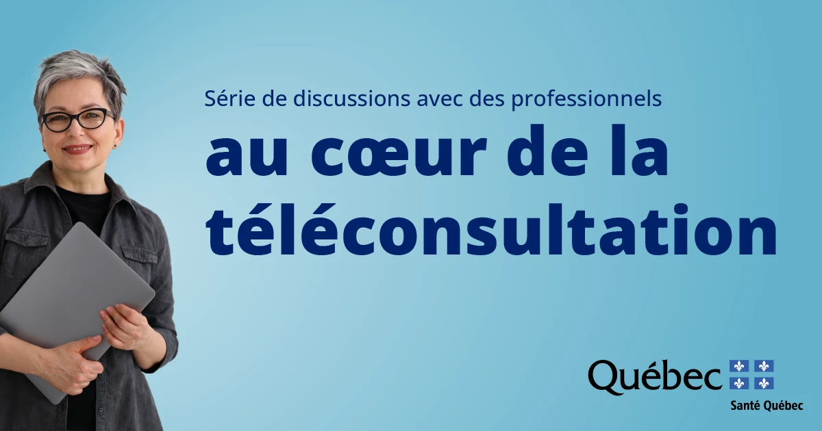 Professionnelle de la santé accompagnée du texte « Série de discussions avec des professionnels - au cœur de la téléconsultation.