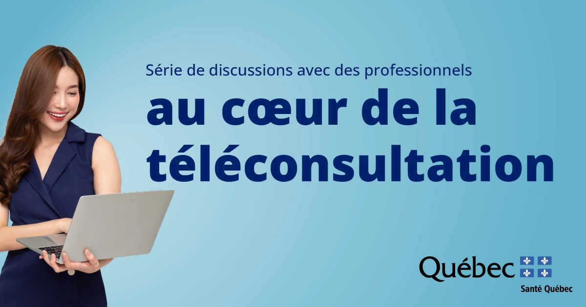 Professionnelle de la santé accompagnée du texte « Série de discussions avec des professionnels - au cœur de la téléconsultation.