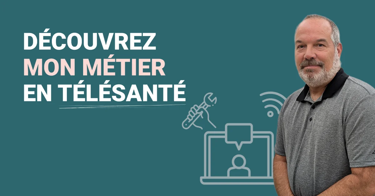 Portrait de Yves Labrecque pour la série « Découvrez mon métier en télésanté ».